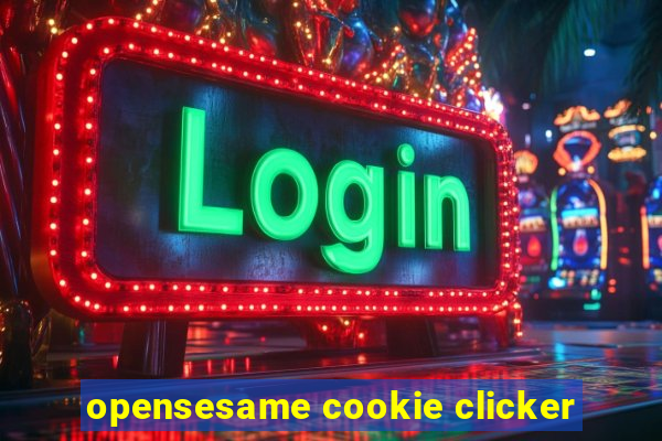 opensesame cookie clicker